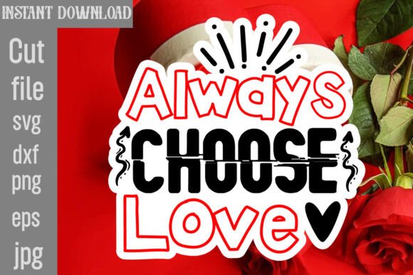 Always Choose Love SVG Cut File: A Designer's Review