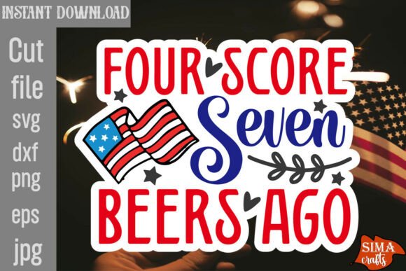 Review: Four Score Seven Beers Ago SVG for Holiday Crafts