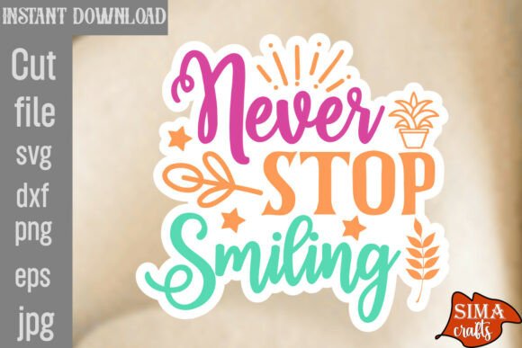 Reviewing Never Stop Smiling SVG Cut File