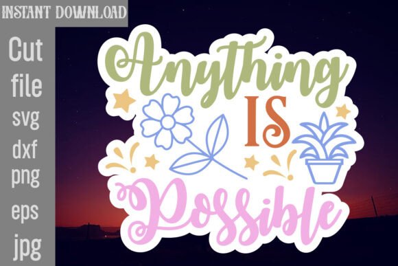 Reviewing the Anything is Possible SVG Cut File