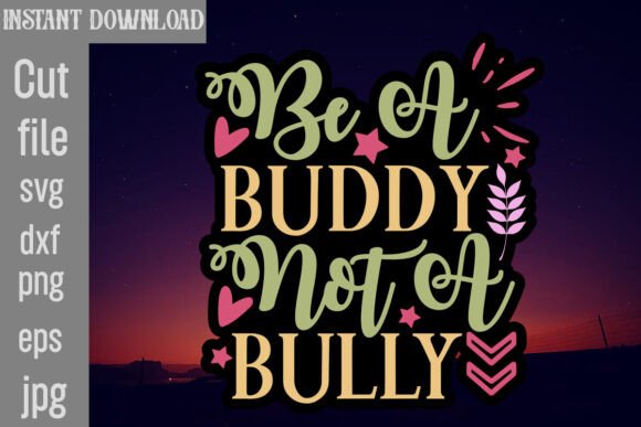 Reviewing the Be a Buddy Not a Bully SVG for Embroidery