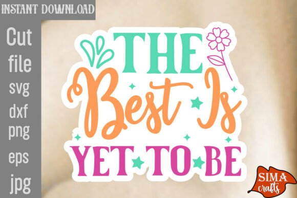 Reviewing The Best is Yet to Be SVG Cut File