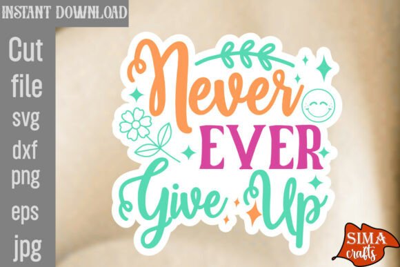 Reviewing the Never Ever Give Up SVG Cut File