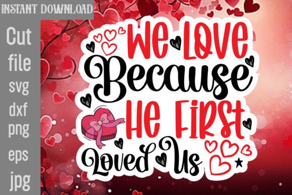 We Love Because He First Loved Us SVG Review